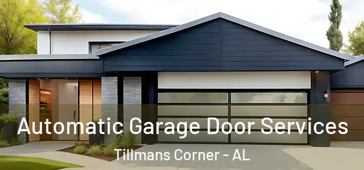 Automatic Garage Door Services Tillmans Corner - AL