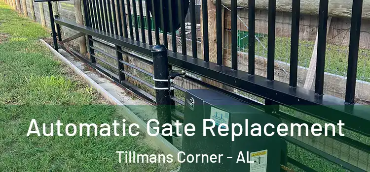 Automatic Gate Replacement Tillmans Corner - AL