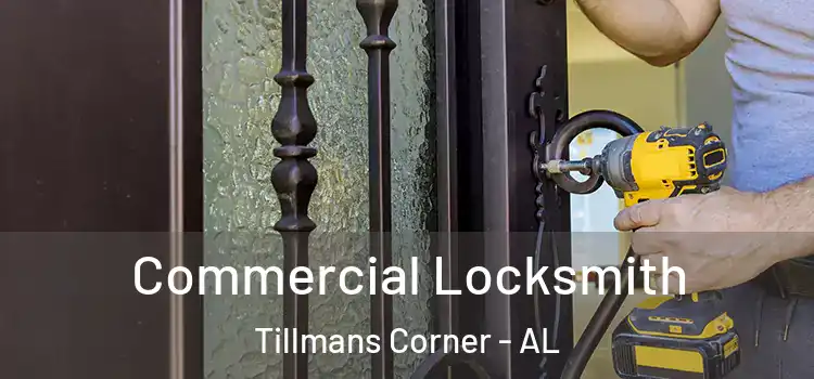 Commercial Locksmith Tillmans Corner - AL