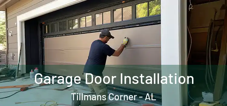  Garage Door Installation Tillmans Corner - AL