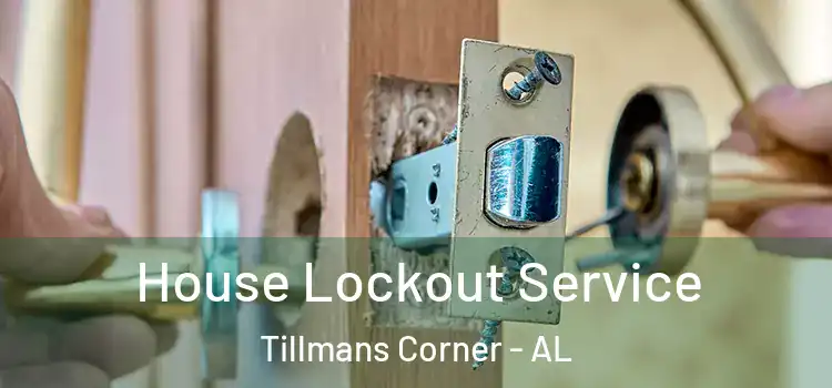 House Lockout Service Tillmans Corner - AL