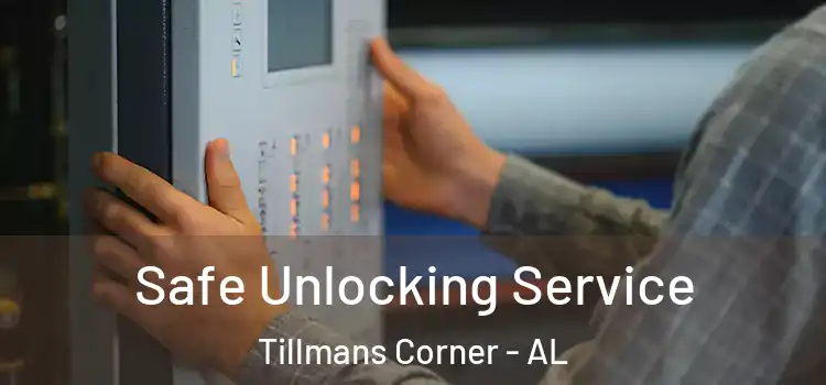  Safe Unlocking Service Tillmans Corner - AL